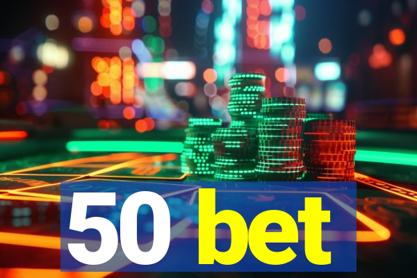 50 bet